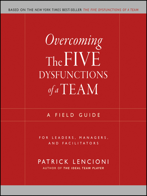 Title details for Overcoming the Five Dysfunctions of a Team by Patrick M. Lencioni - Available